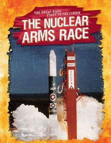 The Nuclear Arms Race by Jennifer Mason, 9781538208182