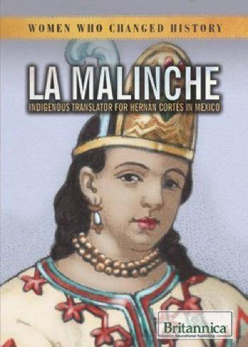 La Malinche (Indigenous Translator for Hernán Cortés in Mexico) - 9781680486513 by Laura Loria, 9781680486513