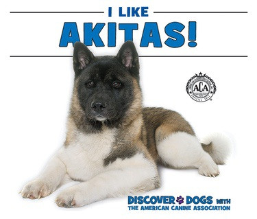 I Like Akitas! by Linda Bozzo, 9780766091238