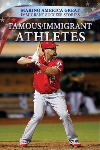 Famous Immigrant Athletes by John A. Torres, 9780766092433