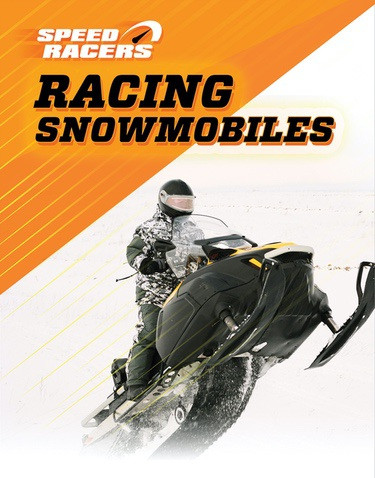 Racing Snowmobiles by Jane Katirgis, Bob Woods, 9780766092723