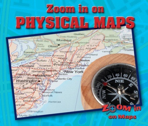 Zoom in on Physical Maps - 9780766094246 by Kathy Furgang