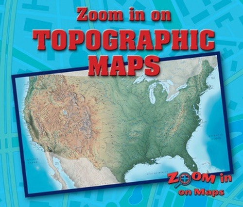 Zoom in on Topographic Maps - 9780766094260 by Kathy Furgang, 9780766094260