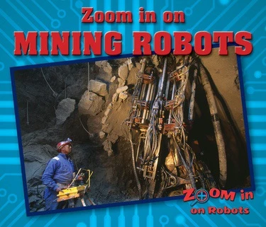 Zoom in on Mining Robots - 9780766094420 by Sara L. Latta, 9780766094420