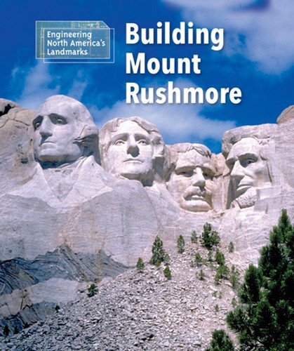 Building Mount Rushmore by Alicia Z. Klepeis, 9781502629524