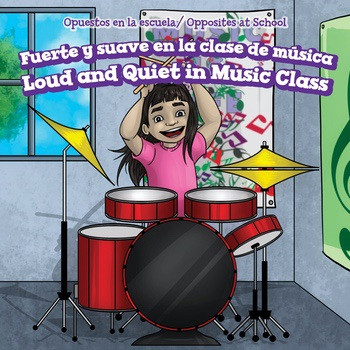 Fuerte y suave en la clase de música / Loud and Quiet in Music Class by Eileen Greer, Rossana Zúñiga, 9781508163497