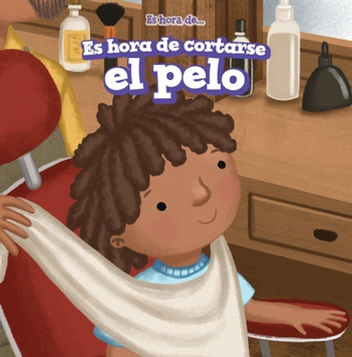 Es hora de cortarse el pelo (It's Time for a Haircut) by Cathryn Summers, Charlotte Bockman, 9781508163589 Es hora de cortarse el pelo (It's Time for a Haircut) by Cathryn Summers, Charlotte Bockman, 9781508163589