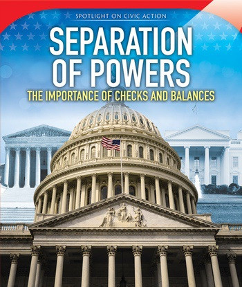 Separation of Powers (The Importance of Checks and Balances) - 9781508163992 by Jack Reader, 9781508163992