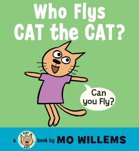 Who Flies, Cat the Cat? by Mo Willems, Mo Willems, 9780062306524