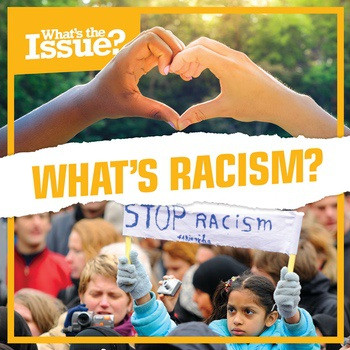 What's Racism? by Amy B. Rogers, 9781534524378
