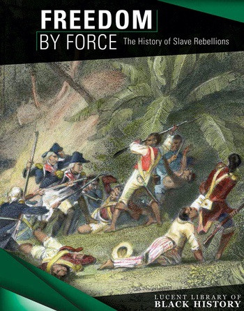 Freedom By Force (The History of Slave Rebellions) - 9781534562943 by Therese Harasymiw, 9781534562943