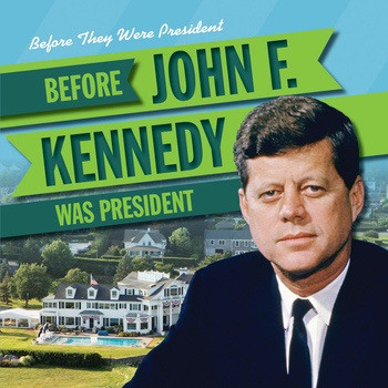 Before John F. Kennedy Was President by Katie Kawa, 9781538210727