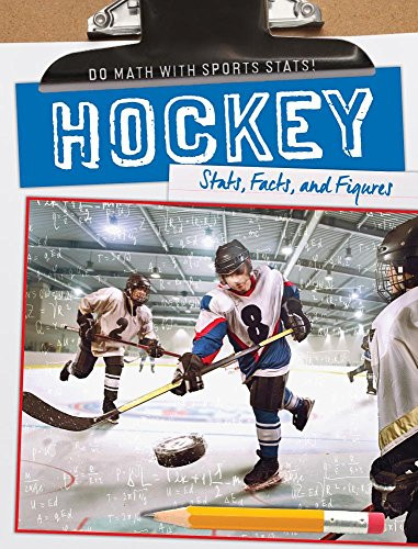 Hockey: Stats, Facts, and Figures - 9781538211397 by Kate Mikoley