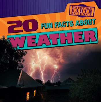 20 Fun Facts About Weather by Caitie McAneney, 9781538211939
