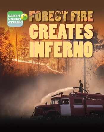 Forest Fire Creates Inferno - 9781538213056 by Louise Spilsbury, Richard Spilsbury, 9781538213056