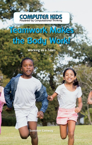 Teamwork Makes the Body Work! (Working as a Team) by Sommer Conway, 9781538324301