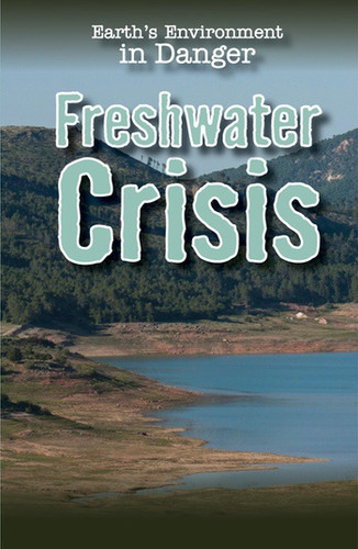 Freshwater Crisis - 9781538325377 by Aiden Bradshaw, 9781538325377 Freshwater Crisis - 9781538325377 by Aiden Bradshaw, 9781538325377