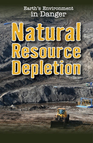 Natural Resource Depletion - 9781538325414 by Micah Sanchez, 9781538325414