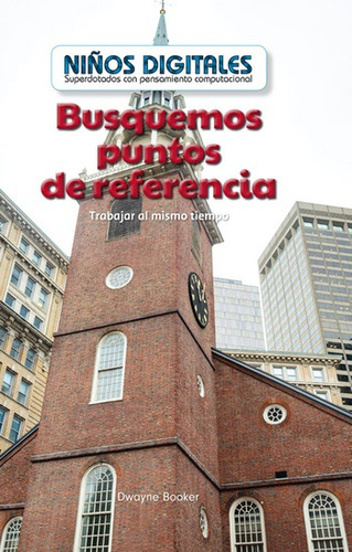 Busquemos puntos de referencia: Trabajar al mismo tiempo (Looking for Landmarks: Working at the Same Time) by Dwayne Booker, 9781538328699
