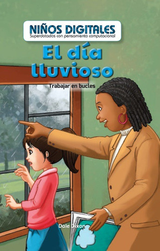 El día lluvioso: Trabajar en bucles (The Rainy Day: Working in a Loop) by Dale Dixon, 9781538328736