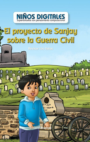 El proyecto de Sanjay sobre la Guerra Civil: Revisar los datos (Sanjay's Civil War Project: Looking at Data) by Simone Braxton, 9781538328767