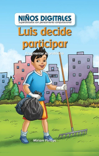 Luis decide participar: Fragmentar el problema (Luis Gets Involved: Breaking Down the Problem) by Miriam Phillips, 9781538328842