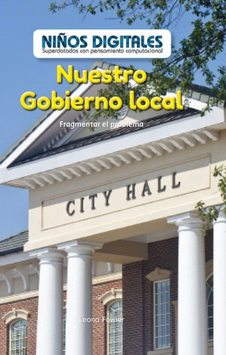 Nuestro Gobierno local: Fragmentar el problema (Our Local Government: Breaking Down the Problem) by Leona Fowler, 9781538328897
