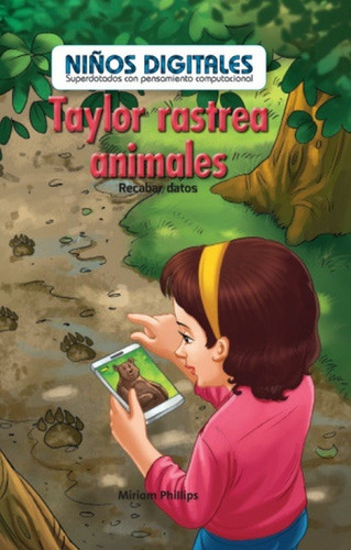 Taylor rastrea animales: Recabar datos (Taylor Tracks Animals: Collecting Data) (Spanish Edition) by Miriam Phillips, 9781538328903