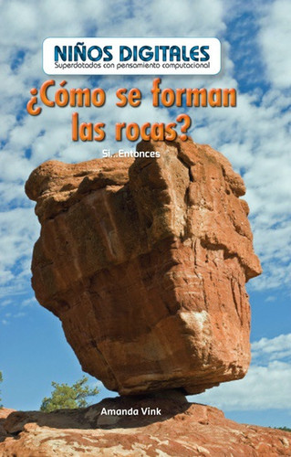 ¿Cómo se forman las rocas?: Si...Entonces (How Are Rocks Formed?: If...Then) (Spanish Edition) by Amanda Vink, 9781538328989