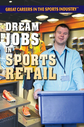 Dream Jobs in Sports Retail - 9781538381465 by Alison Downs, 9781538381465
