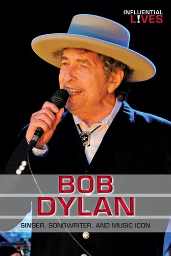 Bob Dylan (Singer, Songwriter, and Music Icon) by Michael A. Schuman, 9780766092068
