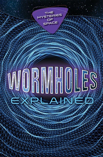 Wormholes Explained by Richard Gaughan, 9780766099654