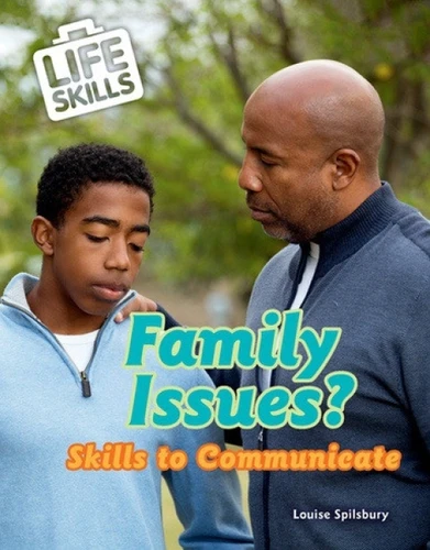 Family Issues? (Skills to Communicate) - 9780766099753 by Louise Spilsbury