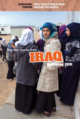 True Teen Stories from Iraq (Surviving ISIS) - 9781502635464 by Ashley M. Ehman, 9781502635464 True Teen Stories from Iraq (Surviving ISIS) - 9781502635464 by Ashley M. Ehman, 9781502635464