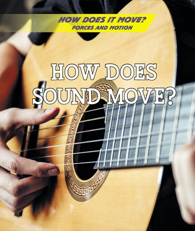 How Does Sound Move? - 9781502637840 by Laura L. Sullivan, 9781502637840