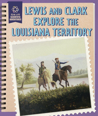 Lewis and Clark Explore the Louisiana Territory - 9781508168508 by Rachael Morlock, 9781508168508