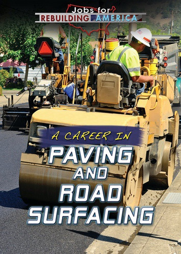 A Career in Paving and Road Surfacing - 9781508180029 by Laura La Bella, 9781508180029