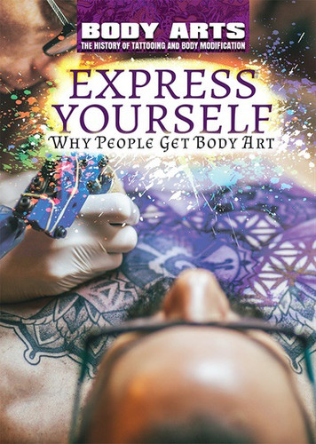Express Yourself (Why People Get Body Art) - 9781508180739 by Nicholas Faulkner, Jeanne Nagle, 9781508180739