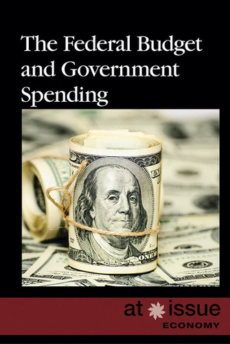 The Federal Budget and Government Spending - 9781534503236 by Lisa Idzikowski, 9781534503236