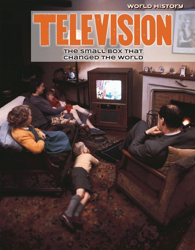 Television (The Small Box That Changed the World) by Katie Kawa, 9781534563797