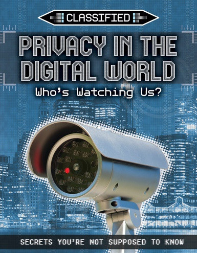 Privacy in the Digital World (Who's Watching Us?) - 9781534564411 by Ellis Roxburgh, 9781534564411