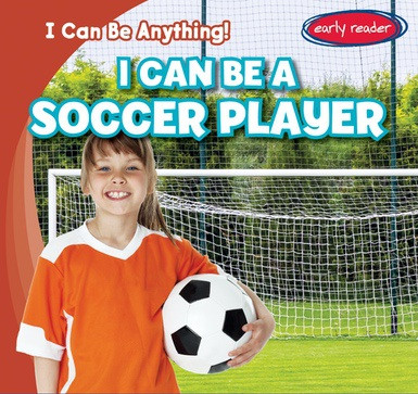 I Can Be a Soccer Player - 9781538217702 by Miller Slenzak, 9781538217702
