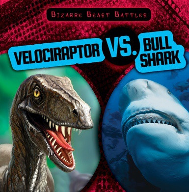 Velociraptor vs. Bull Shark by Caitie McAneney, 9781538219430