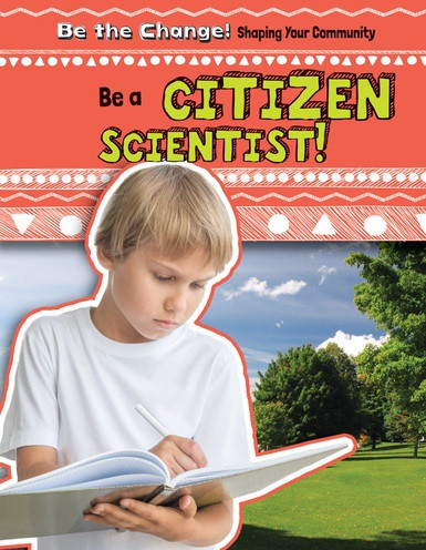 Be a Citizen Scientist! - 9781538219973 by Michael Rajczak, 9781538219973