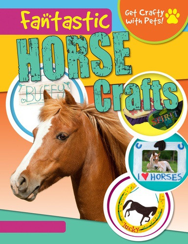 Fantastic Horse Crafts by Jane Yates, 9781538226186