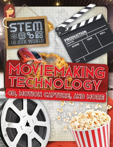 Moviemaking Technology: 4D, Motion Capture, and More by John Wood, 9781538226506