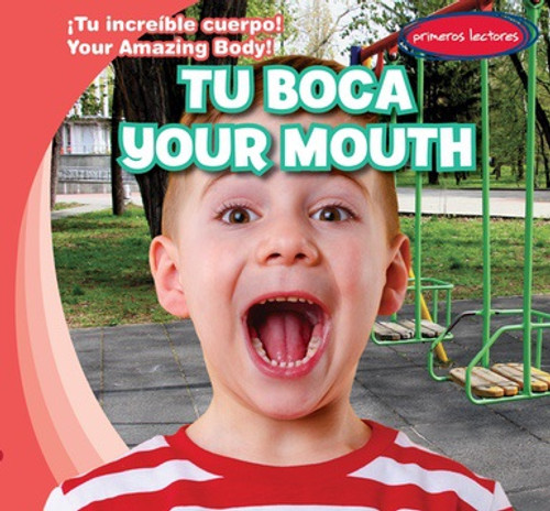 Tu boca / Your Mouth by Nancy Greenwood, Esther Ortiz, 9781538227404