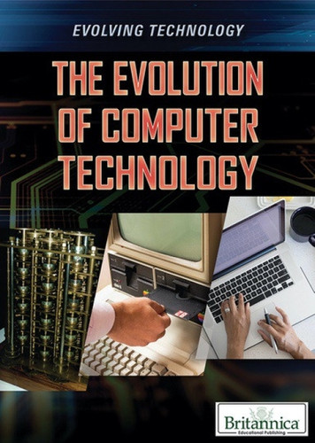 The Evolution of Computer Technology - 9781538302828 by Haq Kamar
