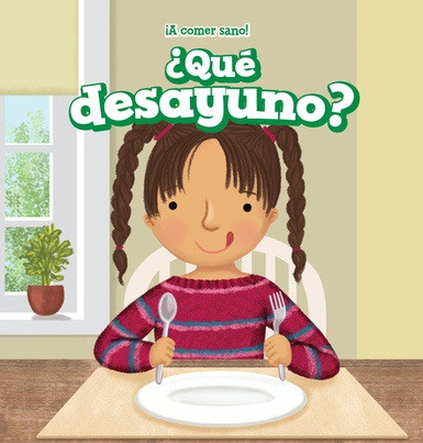 ¿Qué desayuno? (What Do I Eat for Breakfast?) - 9781538332283 by Sara Stiles, Esther Ortiz, 9781538332283