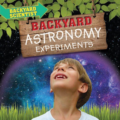 Backyard Astronomy Experiments - 9781538337257 by Alix Wood, 9781538337257